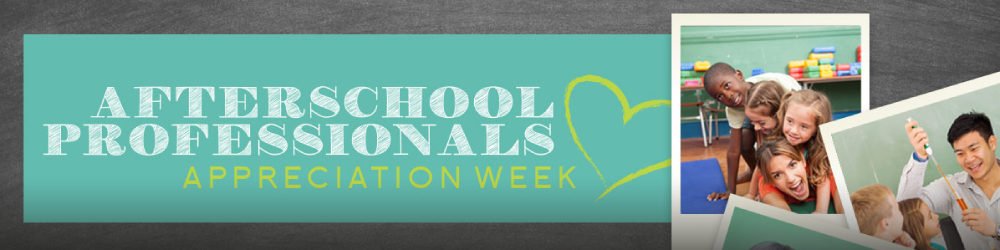 Happy After School Professionals Appreciation Week!
